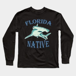 Florida Native is a Hammerhead! Long Sleeve T-Shirt